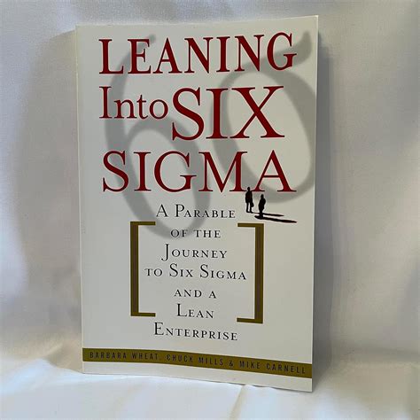 Leaning Into Six Sigma A Parable of the Journey to Six Sigma and a Lean Enterprise Doc