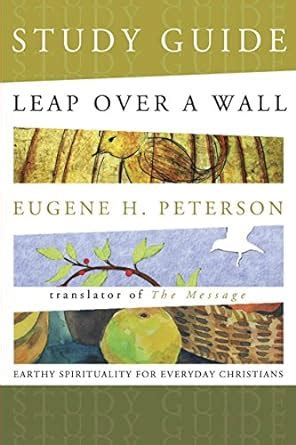 Leap Over a Wall Study Guide Earthy Spirituality for Everyday Christians Doc