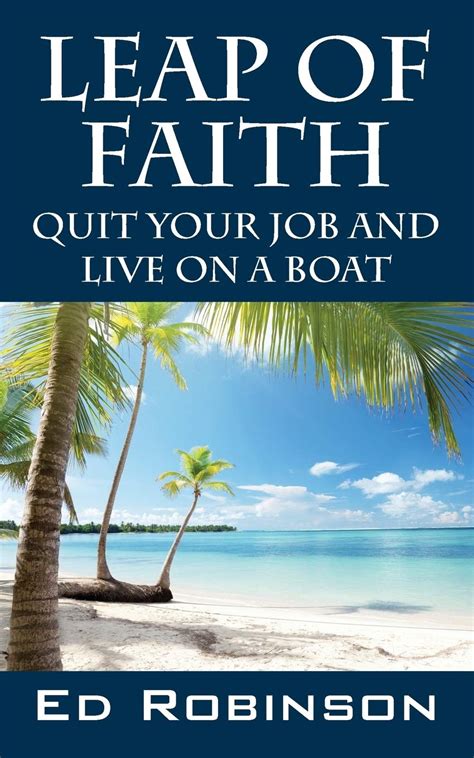 Leap of Faith Quit Your Job and Live on a Boat