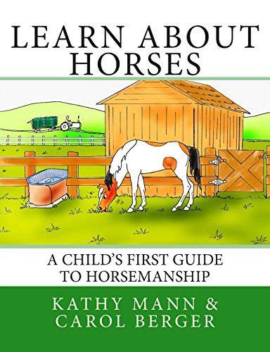 Learn About Horses a Child s First Guide to Horsemanship
