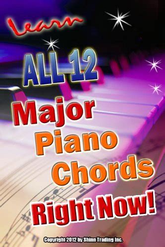 Learn All 12 Major Piano Chords Right Now Success In Music Book 5 Epub