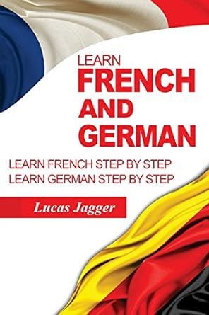 Learn French And German 2 Manuscripts Learn French Step By Step And Learn German Step By Step Doc