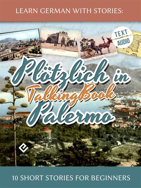 Learn German with Stories Plötzlich in Palermo-10 Short Stories for Beginners Dino lernt Deutsch 6 German Edition Doc