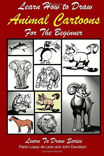 Learn How to Draw Animal Cartoons for the Beginner Learn to Draw Volume 25 Doc