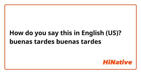 Learn How to Say Buenas Tardes in English and Expand Your Communication Skills