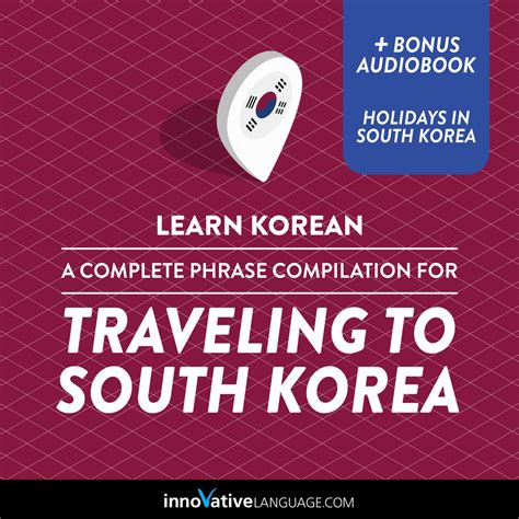 Learn Korean A Complete Phrase Compilation for Traveling to South Korea Epub
