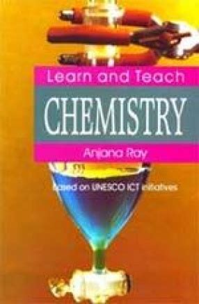 Learn and Teach Chemistry Based on UNESCO ICT Initiatives Reader