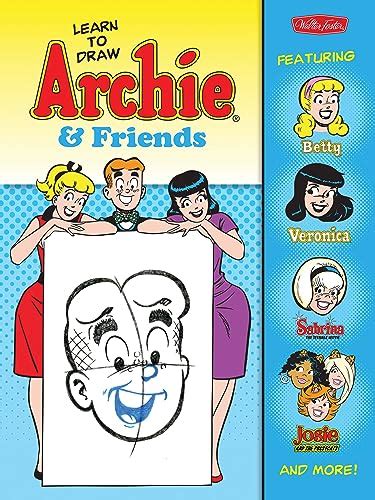 Learn to Draw Archie and Friends Featuring Betty Veronica Sabrina the Teenage Witch Josie and the Pussycats and more Licensed Learn to Draw