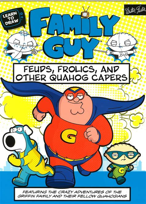 Learn to Draw Family Guy Feuds Frolics and Other Quahog Capers Featuring the crazy adventures of the Griffin family and their fellow Quahogians Licensed Learn to Draw Epub