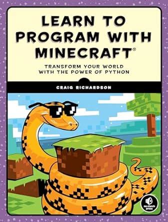 Learn to Program with Minecraft Transform Your World with the Power of Python Doc