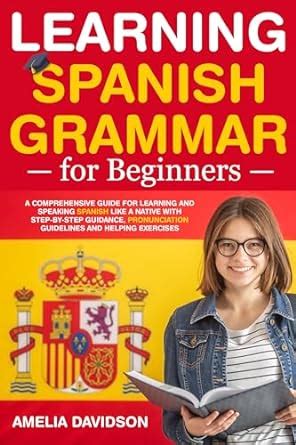 Learn to Smile in Spanish Like a Native: A Comprehensive Guide for Aspiring Linguists