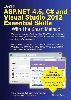 Learn.ASP.Net.4.5.C.and.Visual.Studio.2012.Essential.Skills.with.the.Smart.Method Ebook Doc