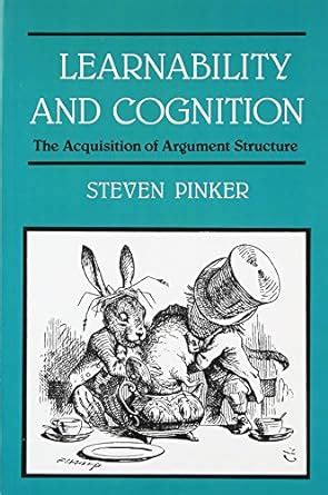 Learnability and Cognition The Acquisition of Argument Structure Learning Development and Conceptual Change Reader
