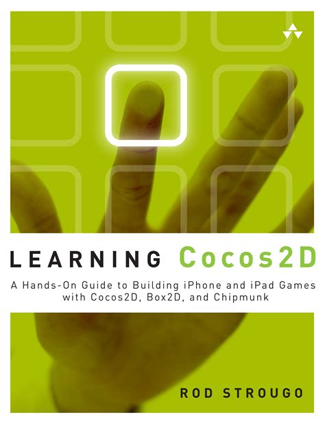 Learning Cocos2D A Hands-On Guide to Building iOS Games with Cocos2D Box2D and Chipmunk Kindle Editon