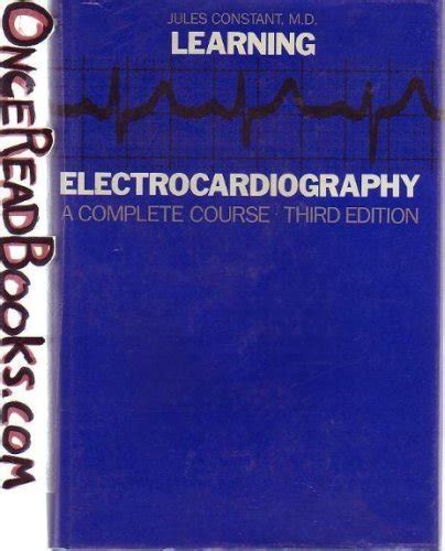 Learning Electrocardiography A Complete Course 3rd Edition Kindle Editon