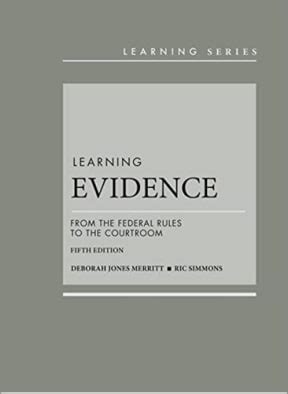 Learning Evidence From the Federal Rules to the Courtroom American Casebooks Kindle Editon