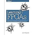 Learning FPGAs Digital Design for Beginners with Mojo and Lucid HDL Kindle Editon