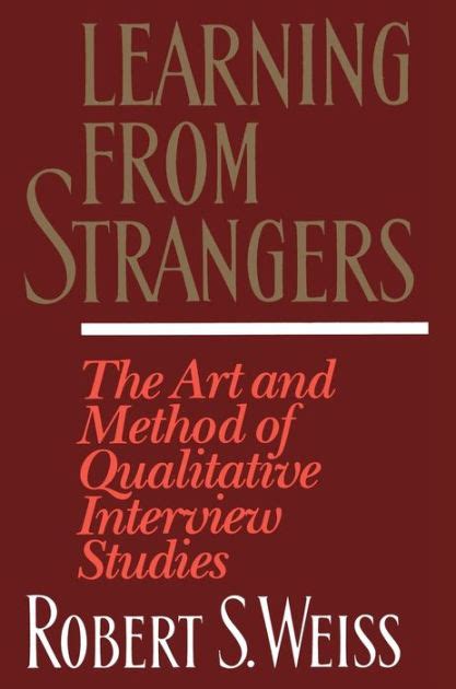 Learning From Strangers: The Art and Method of Qualitative Interview Studies PDF