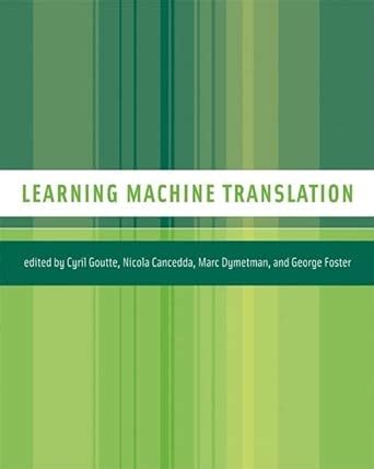 Learning Machine Translation Neural Information Processing series Kindle Editon