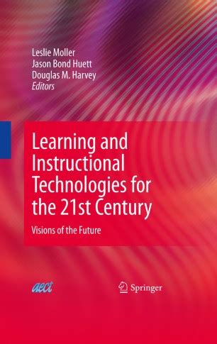 Learning and Instructional Technologies for the 21st Century Visions of the Future 1st Edition Kindle Editon