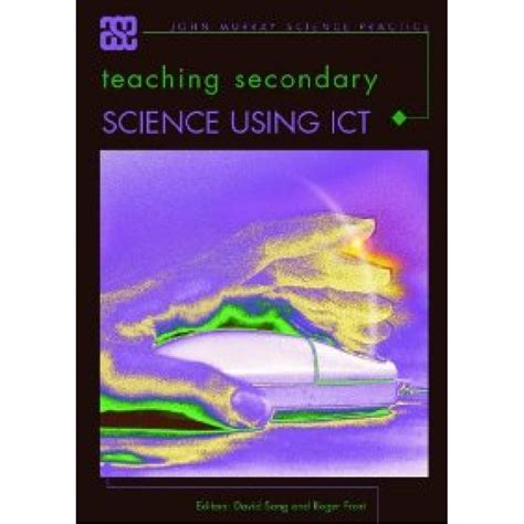 Learning and Teaching Secondary Science with ICT Epub