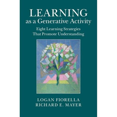 Learning as a Generative Activity Eight Learning Strategies that Promote Understanding Kindle Editon