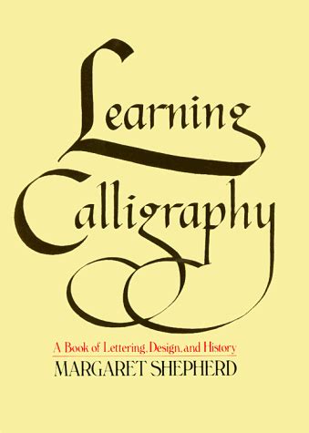 Learning calligraphy A book of lettering design and history PDF