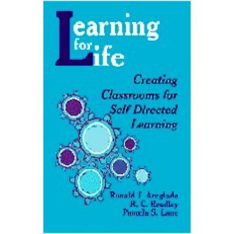 Learning for Life Creating Classrooms for Self-Directed Learning Kindle Editon