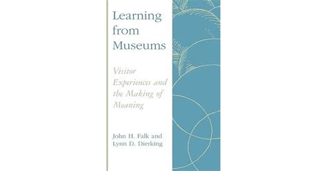 Learning from Museums Visitor Experiences and the Making of Meaning PDF