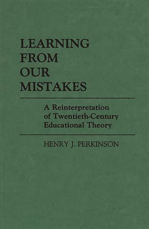 Learning from Our Mistakes A Reinterpretation of Twentieth-Century Educational Theory PDF