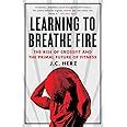 Learning to Breathe Fire The Rise of CrossFit and the Primal Future of Fitness PDF