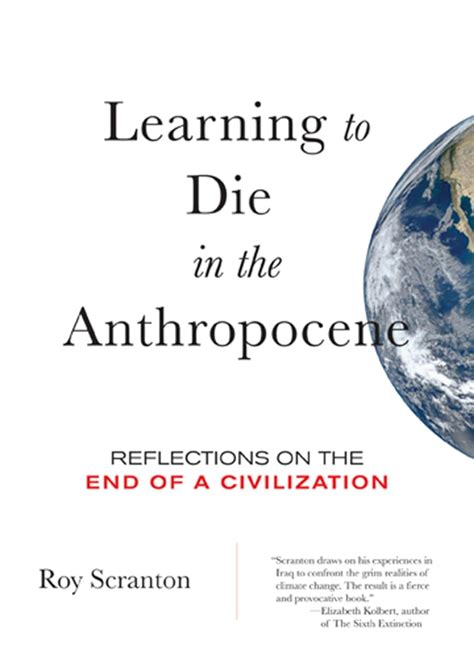 Learning to Die in the Anthropocene Reflections on the End of a Civilization City Lights Open Media PDF