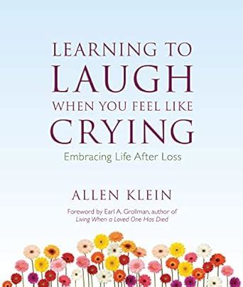 Learning to Laugh When You Feel Like Crying Embracing Life After Loss Doc