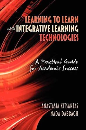 Learning to Learn with Integrative Learning Technologies (ILT) A Practical Guide for Academic Succes Epub