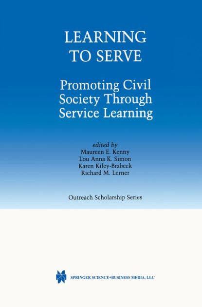 Learning to Serve Promoting Civil Society Through Service Learning 1st Edition Reader