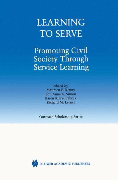 Learning to Serve Promoting Civil Society Through Service Learning 1st Edition Reader