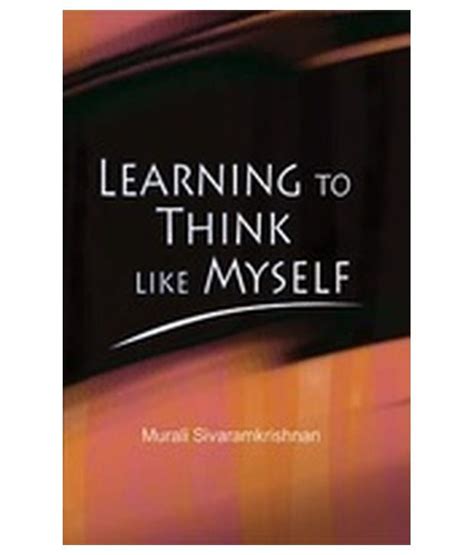 Learning to Think Like Myself PDF