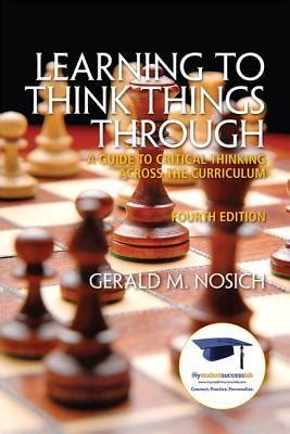 Learning to Think Things Through text only 3rd Third edition by G. M. Nosich Ebook Doc