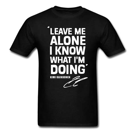 Leave Me Alone, I Know What I'm Doing: The Ultimate T-Shirt for Assertive Individuals