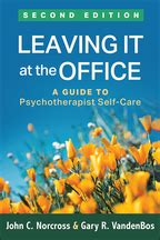 Leaving It at the Office Second Edition A Guide to Psychotherapist Self-Care Doc