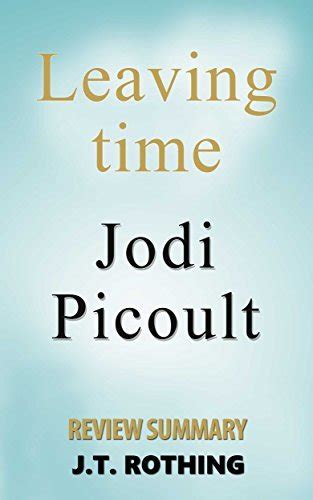 Leaving Time A Novel by Jodi Picoult Reviewed Doc