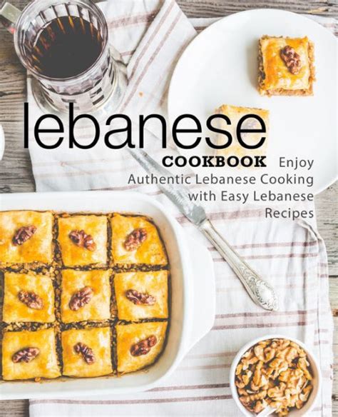 Lebanese Cookbook Enjoy Authentic Lebanese Cooking with Easy Lebanese Recipes Kindle Editon
