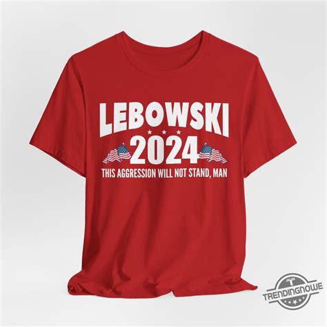 Lebowski 2024: The Ultimate T-Shirt for Fans and Political Pundits