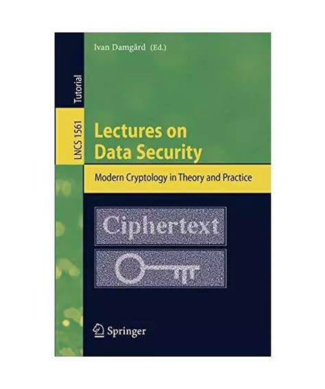 Lectures on Data Security Modern Cryptology in Theory and Practice Reader