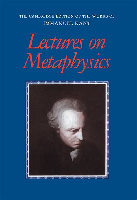 Lectures on Metaphysics The Cambridge Edition of the Works of Immanuel Kant Doc