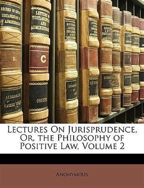 Lectures on jurisprudence or The philosophy of positive law Volume 1 of 2 Kindle Editon