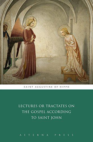 Lectures or Tractates on the Gospel According to Saint John Epub