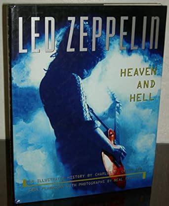 Led Zeppelin Heaven and Hell An Illustrated History Reader