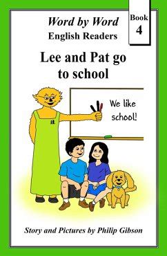 Lee and Pat go to school Monochrome Version Word by Word graded readers Volume 4 Doc