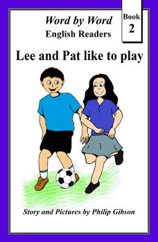 Lee and Pat like to play Word by Word graded readers Book 2